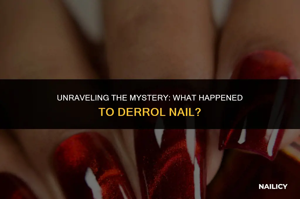 what happened to derrol nail