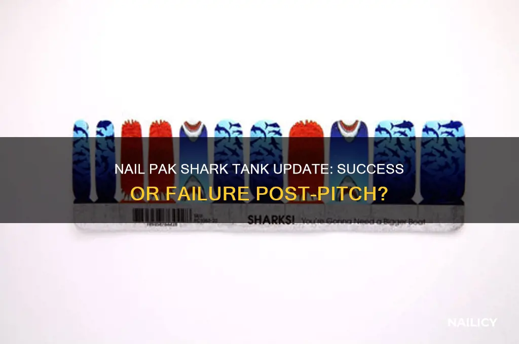 what happened to nail pak from shark tank