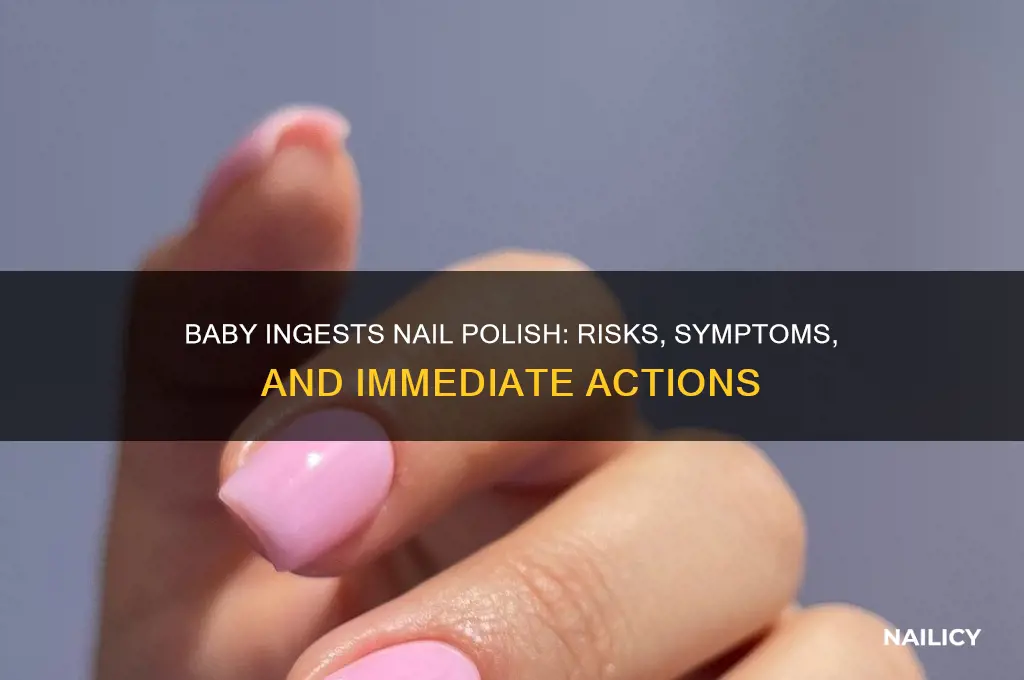 what happens if a baby eats nail polish