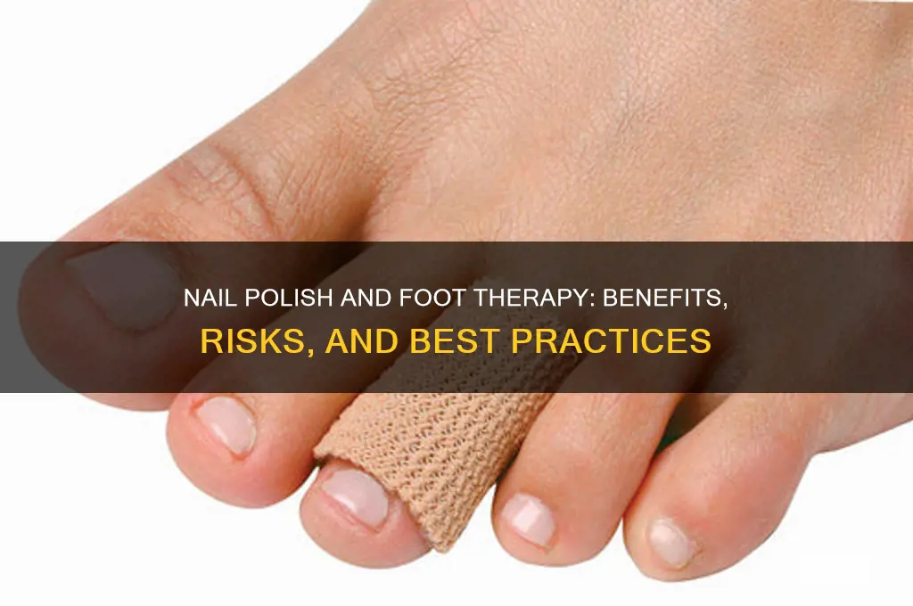 what happens if i have nail polish and foot therapy