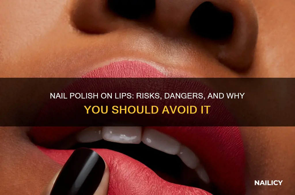 what happens if u put nail polish on your lips
