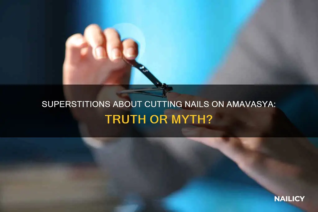 what happens if we cut nails on amavasya
