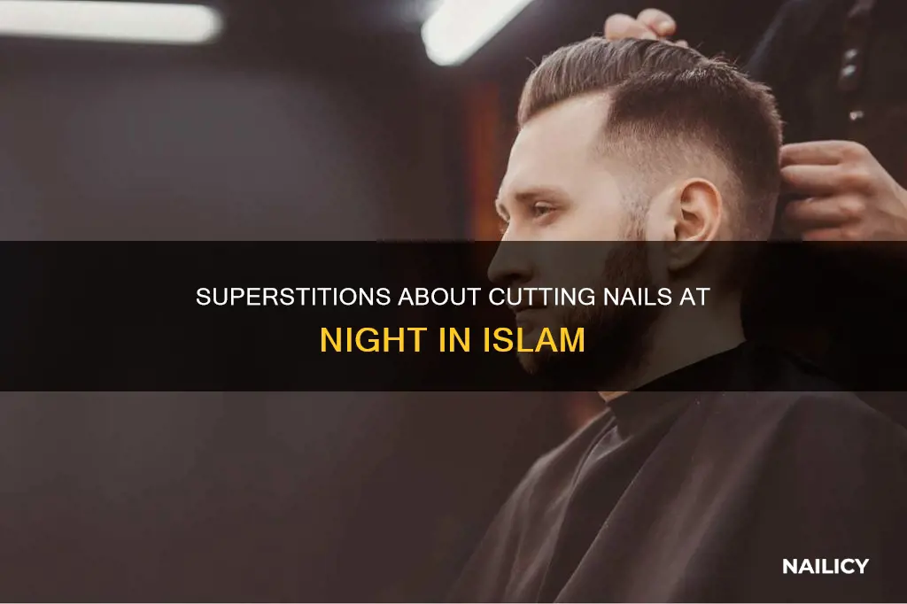 what happens if you cut your nails at night islam