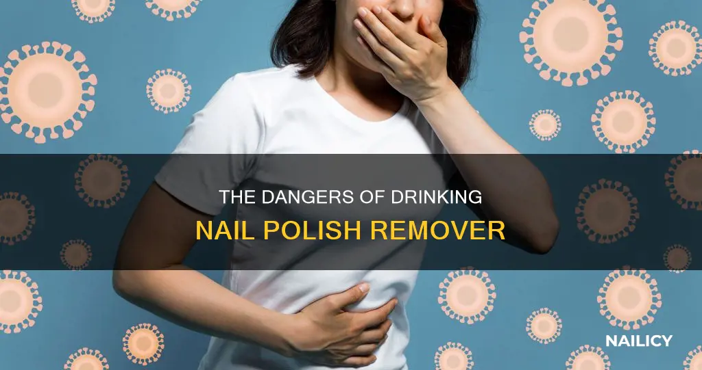 what happens if you drin nail polish remover