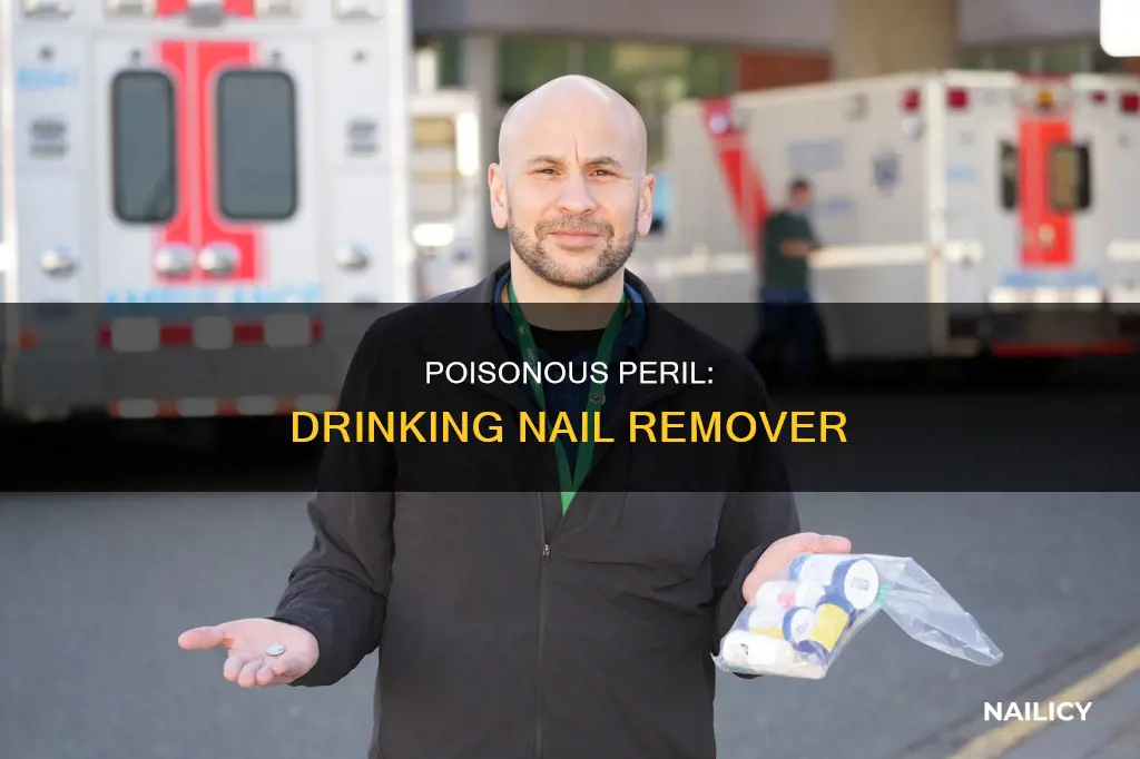 what happens if you drink nail remover
