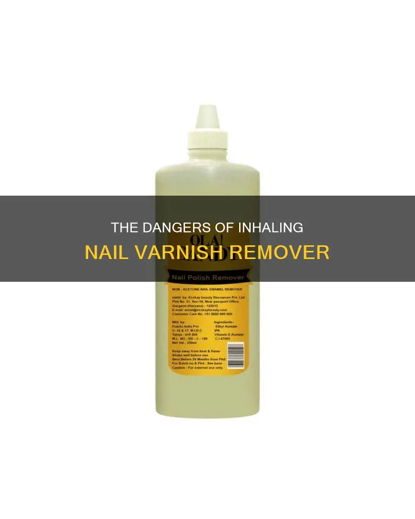what happens if you inhale nail varnish remover
