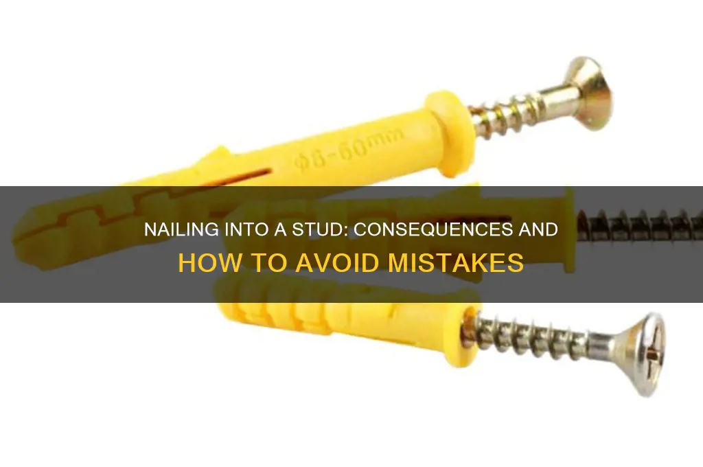 what happens if you nail into a stud