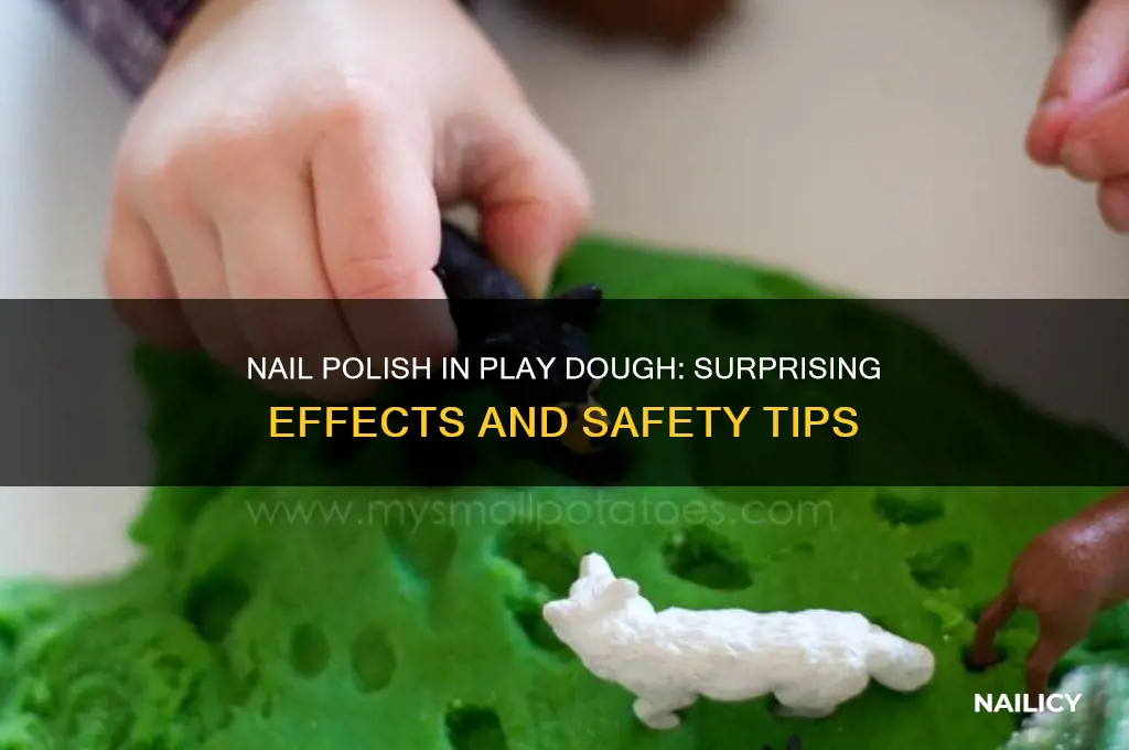 what happens if you put nail polish in play dough