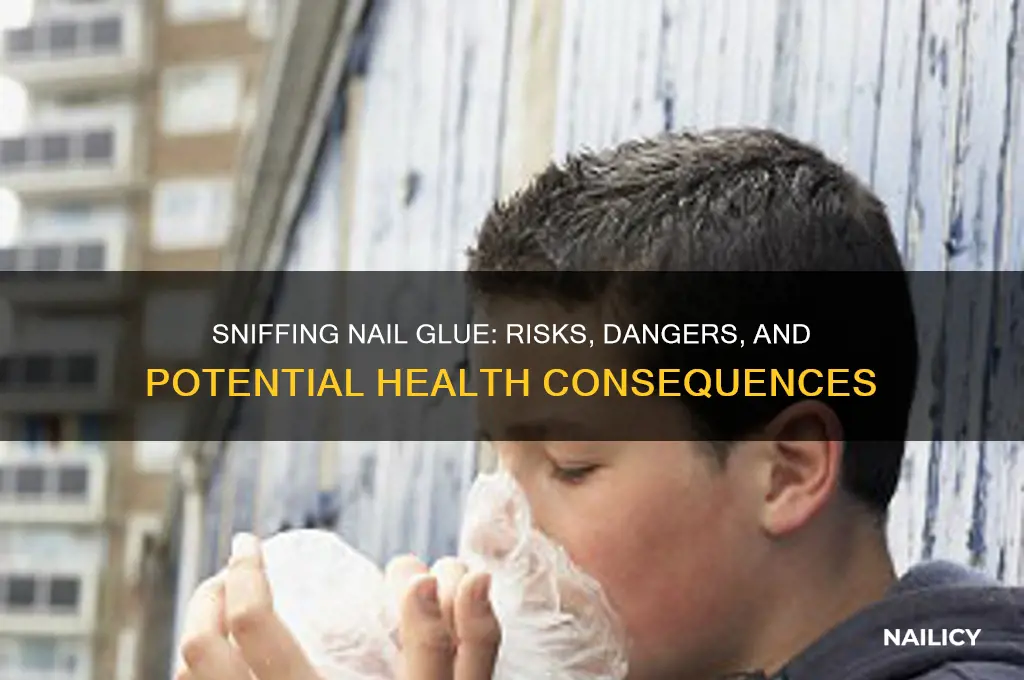 what happens if you sniff nail glue
