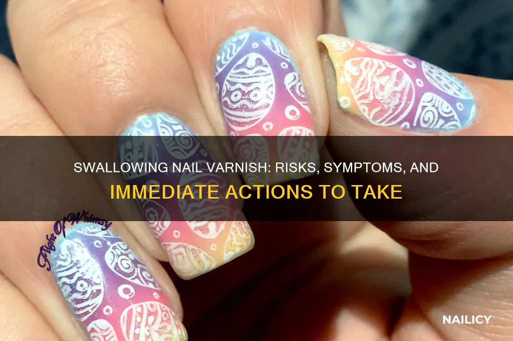 what happens if you swallow nail varnish