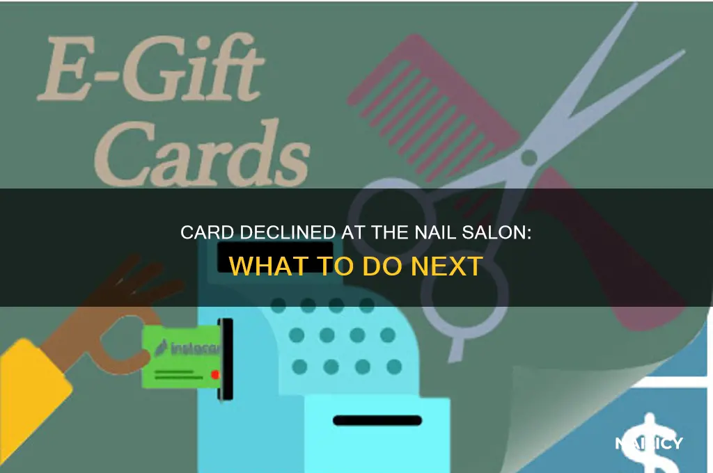what happens if your card declines at a nail salon
