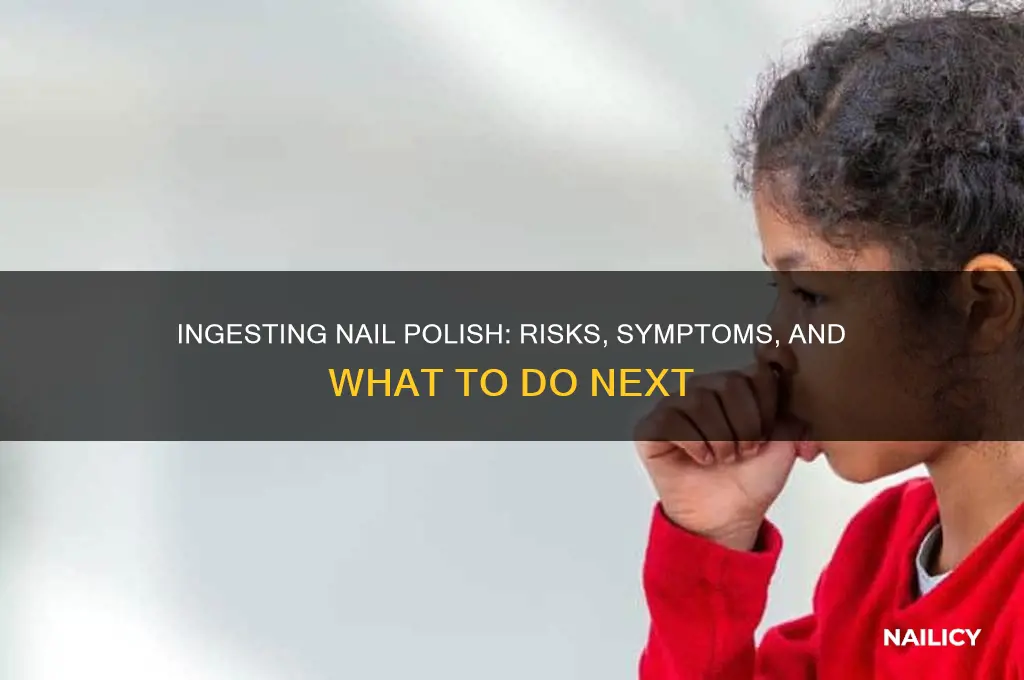 what happens when you ingest nail polish