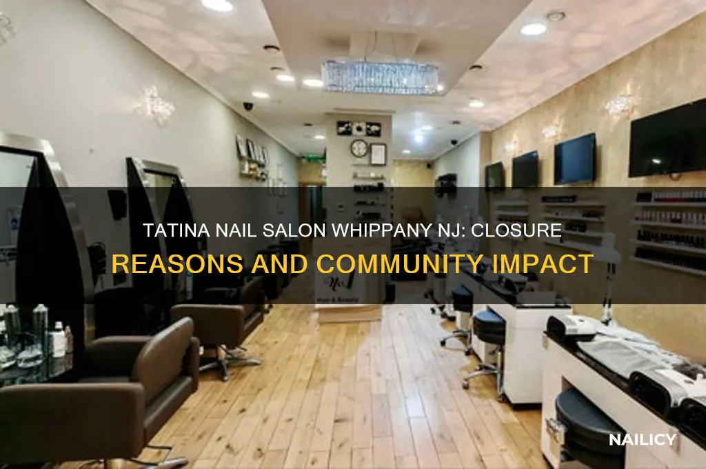 what happpened to tatina nail salon in whippany nj