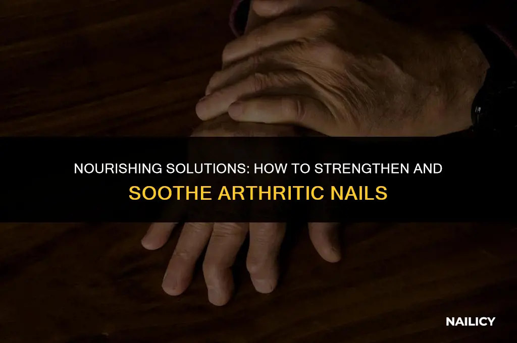what helps arthritic nails