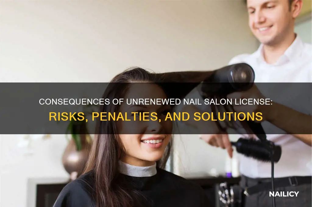 what if i failed to renew license for nail salon