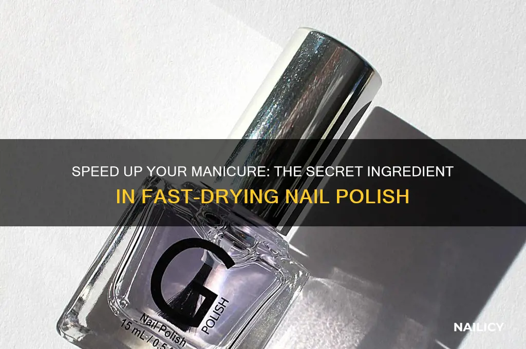 what ingredient in nail polish makes it dry faster