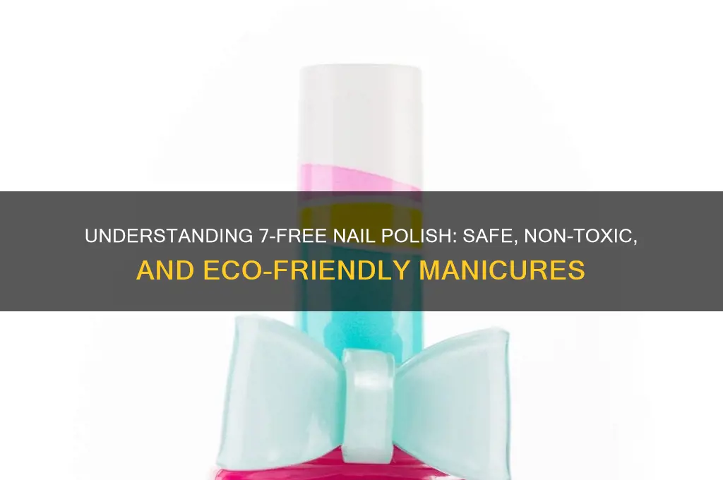 what is 7 free nail polish