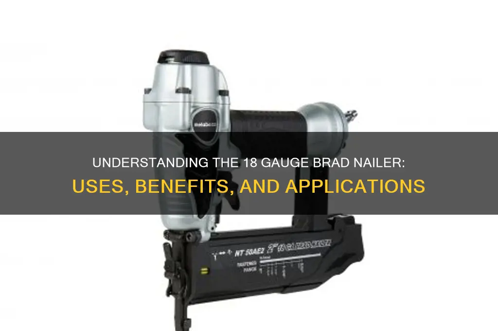 what is a 18 gauge brad nailer
