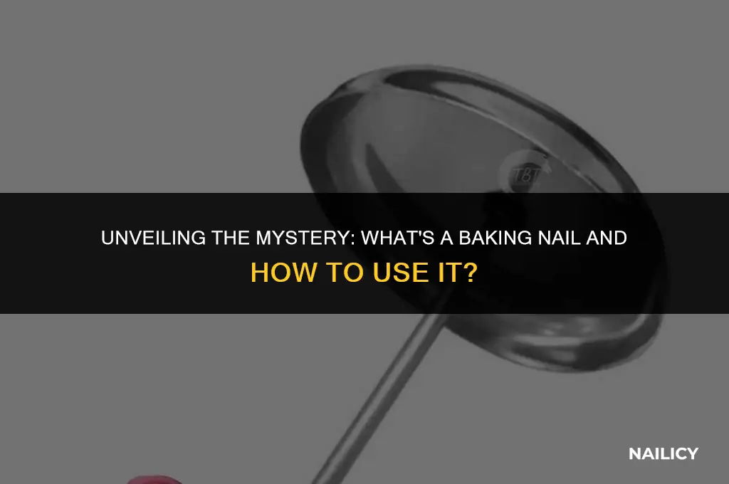 what is a baking nail