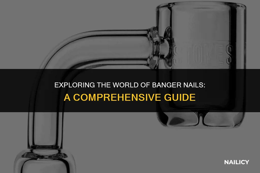 what is a banger nail