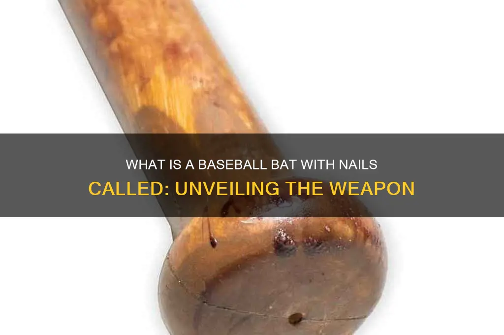 what is a baseball bat with nails called