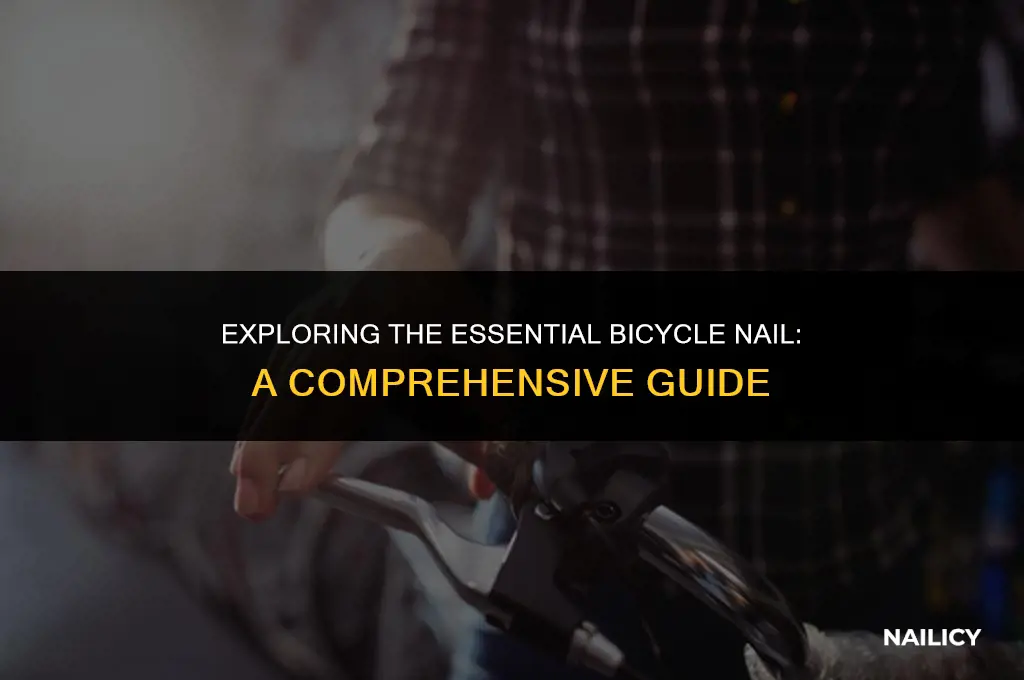 what is a bicycle nail