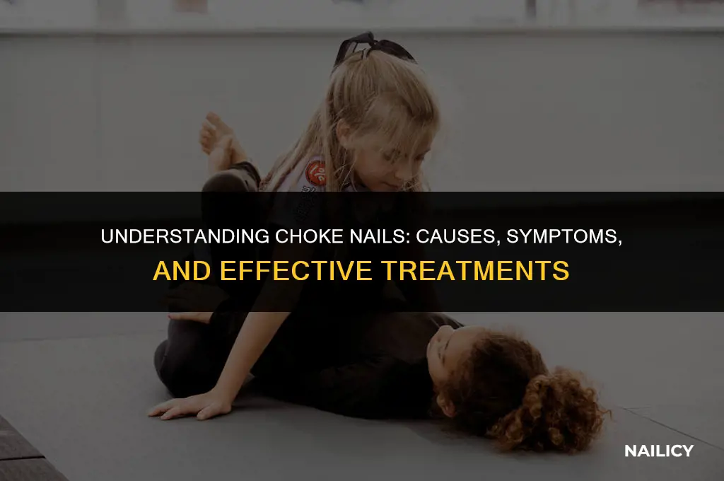 what is a choke nail