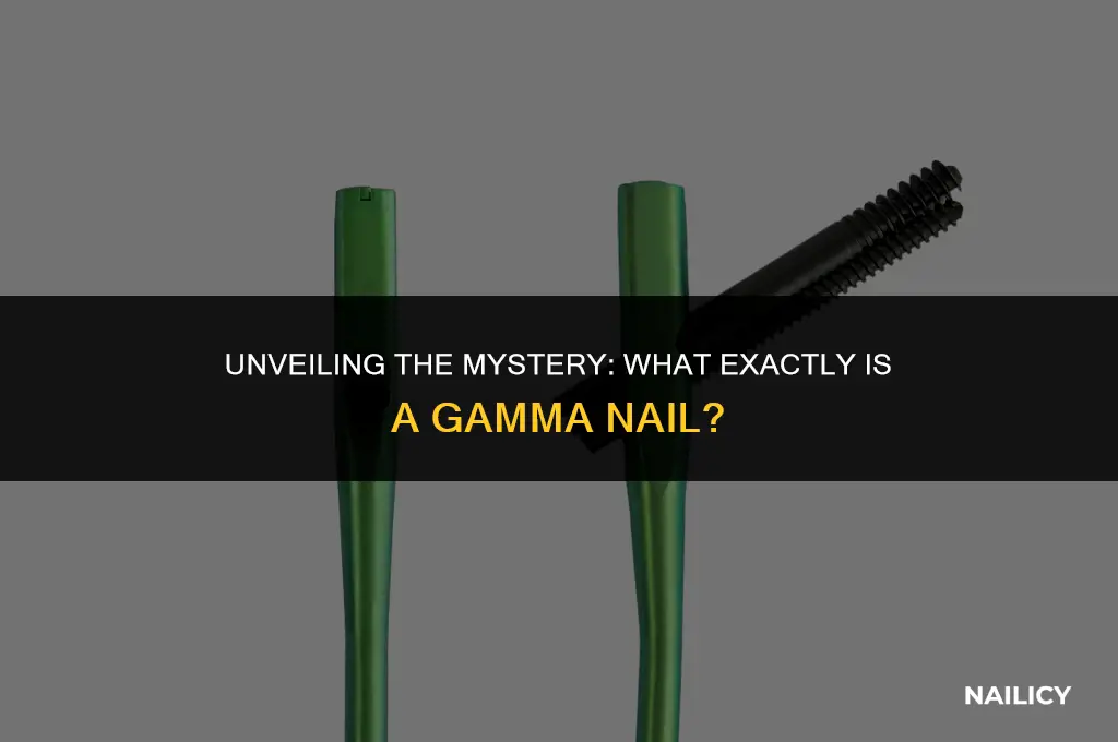 what is a gamma nail