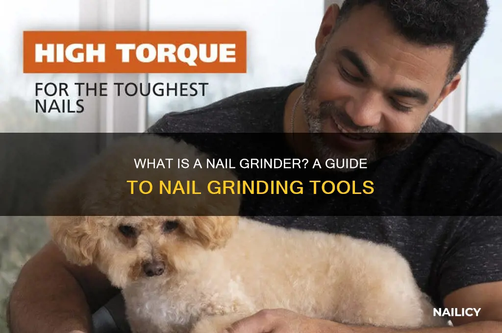 what is a grinder for grindibg nails