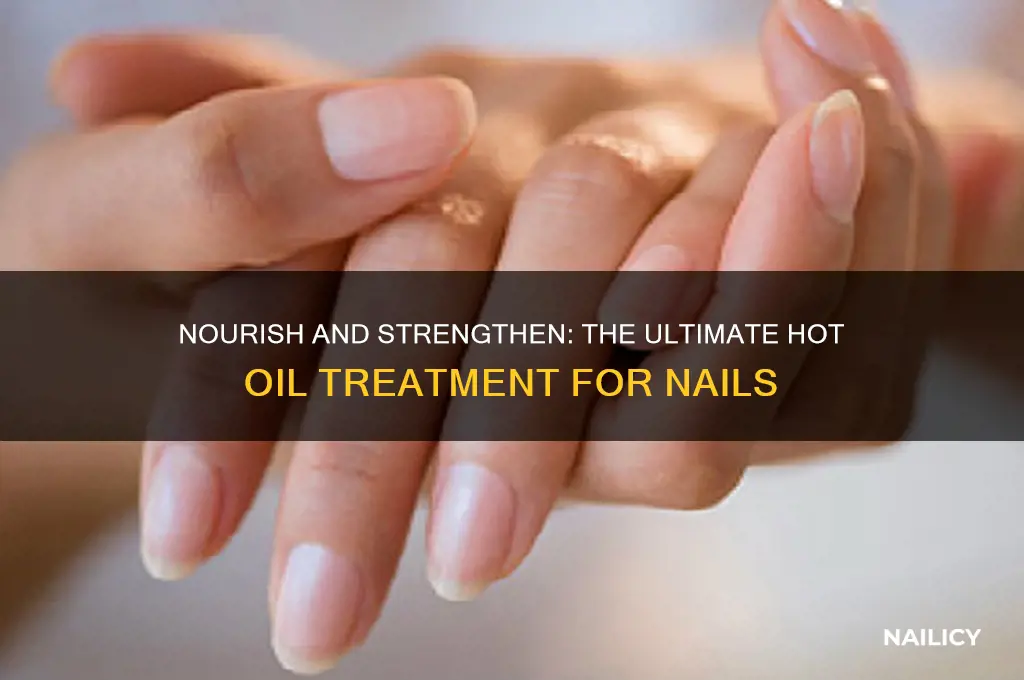 what is a hot oil treatment for nails