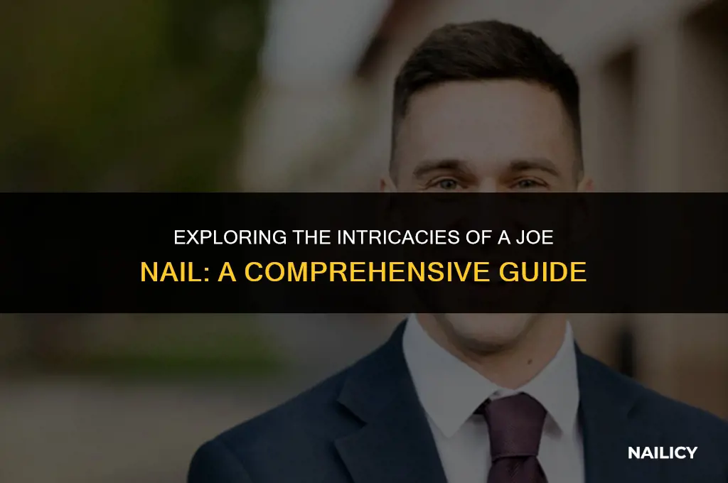 what is a joe nail