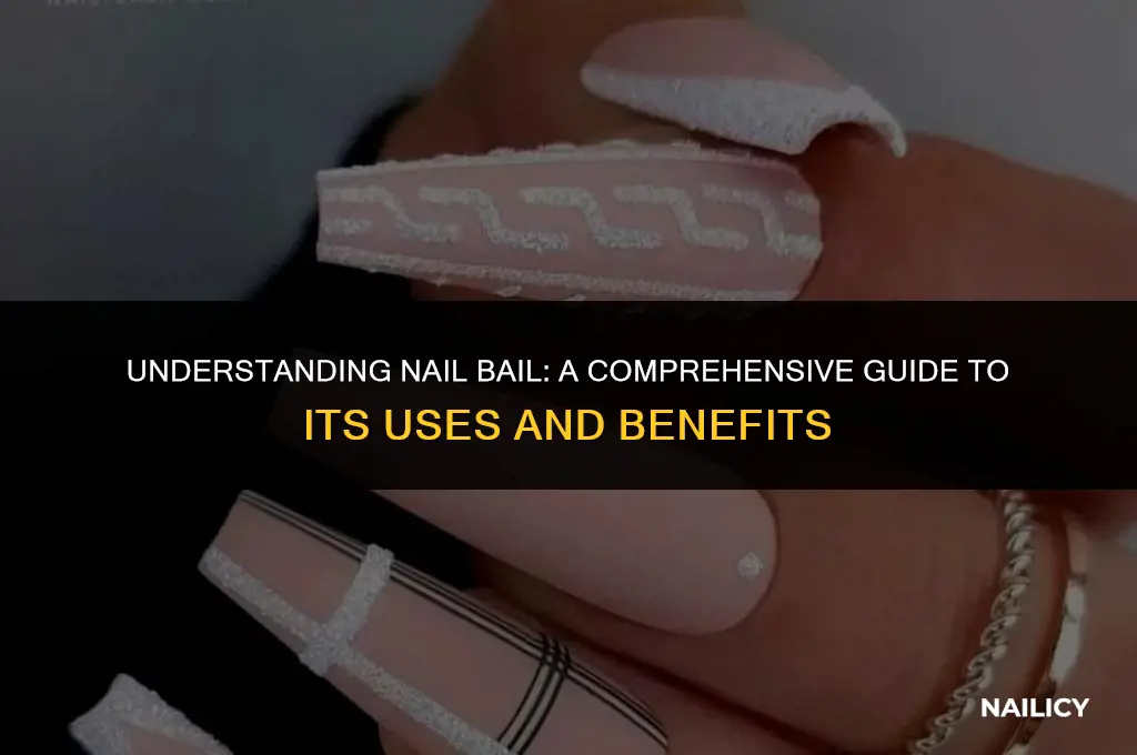 what is a nail bail