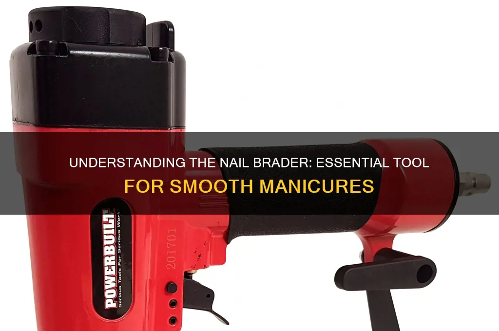 what is a nail brader