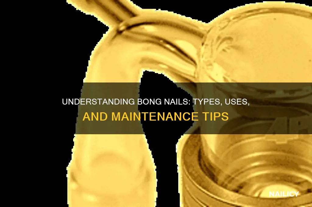 what is a nail for a bong