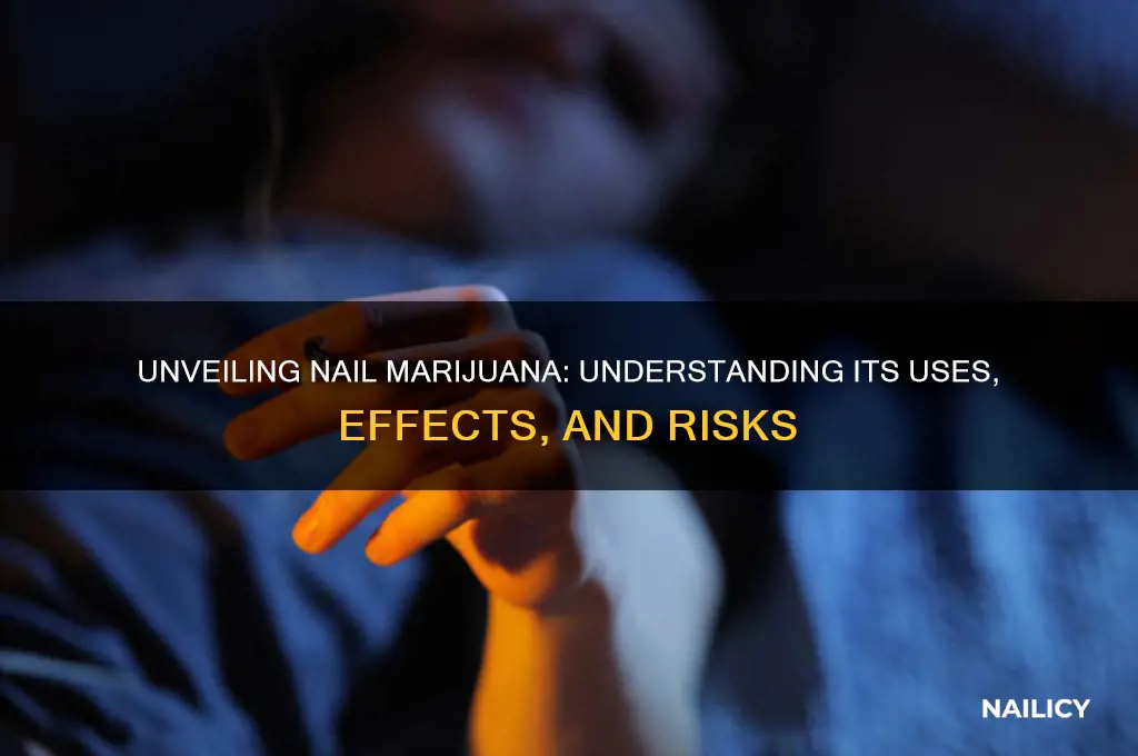 what is a nail marijuana