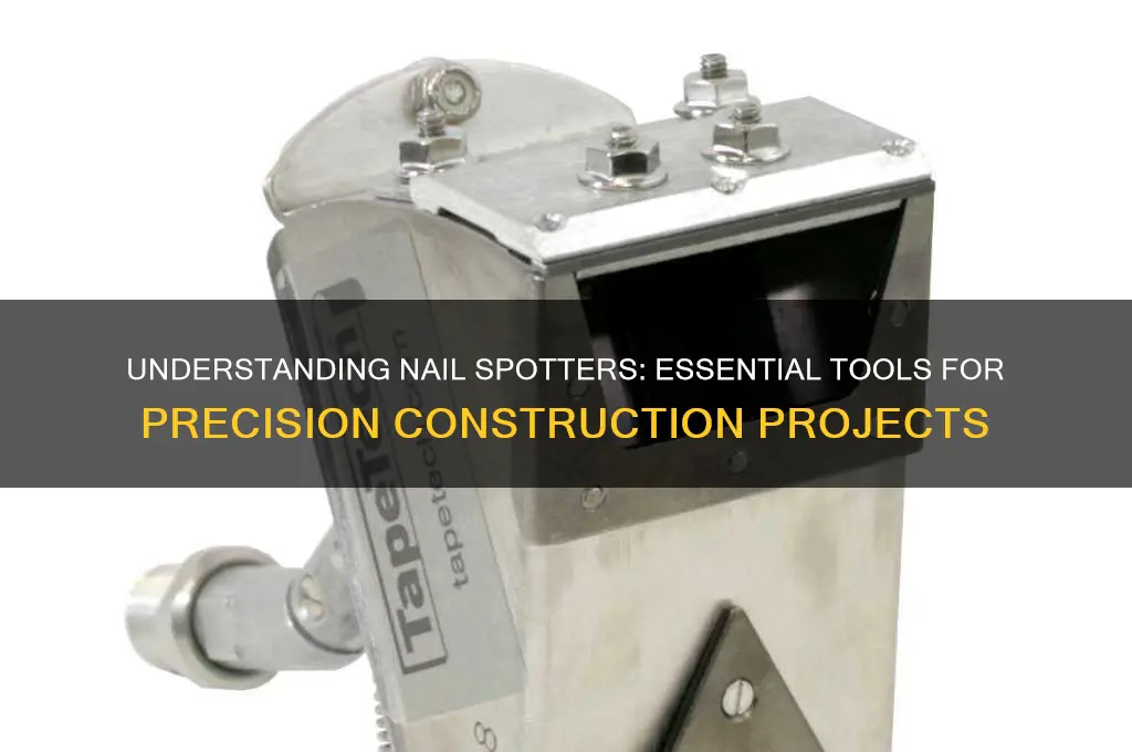 what is a nail spotter