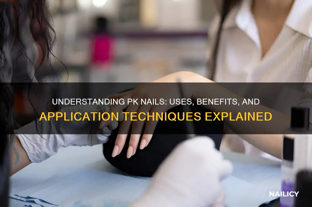 what is a pk nail