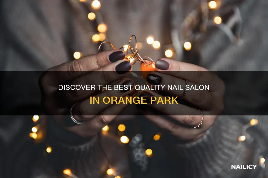 what is a quality nail salon in orange park