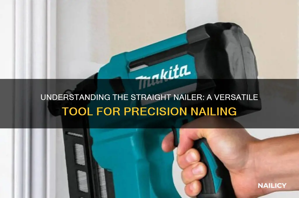 what is a straight nailer