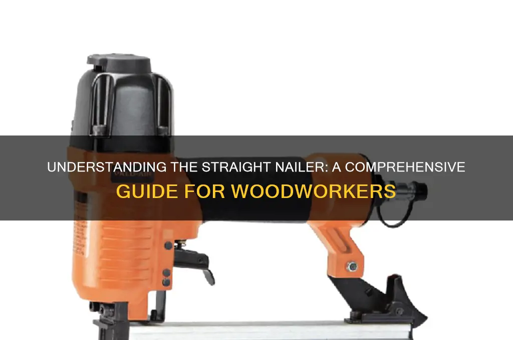 what is a straignt nailer