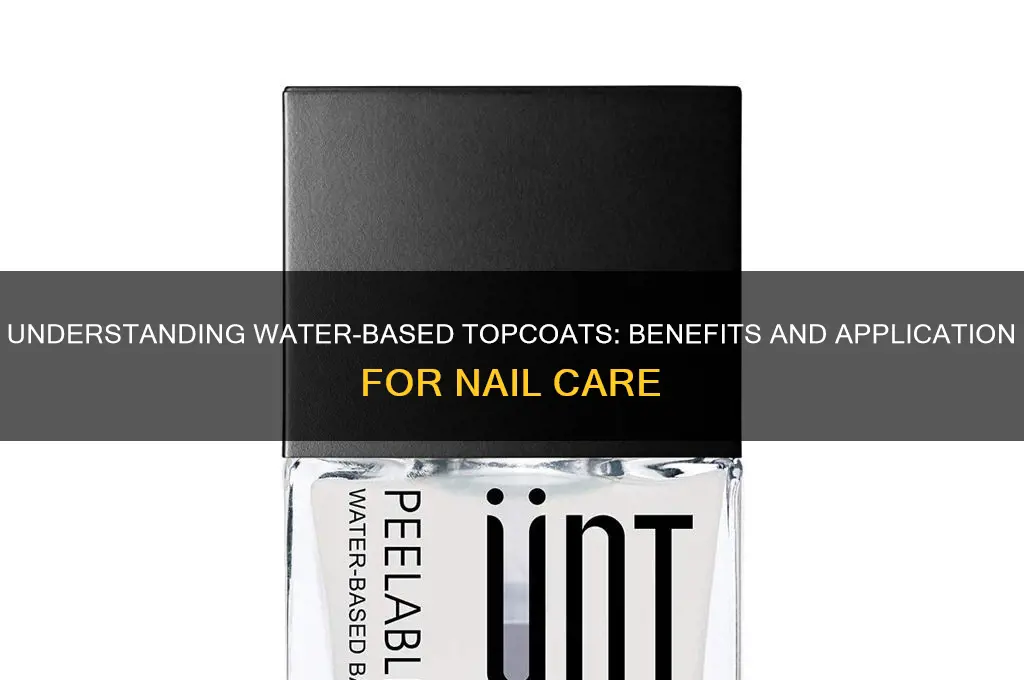 what is a water base topcoat for nails