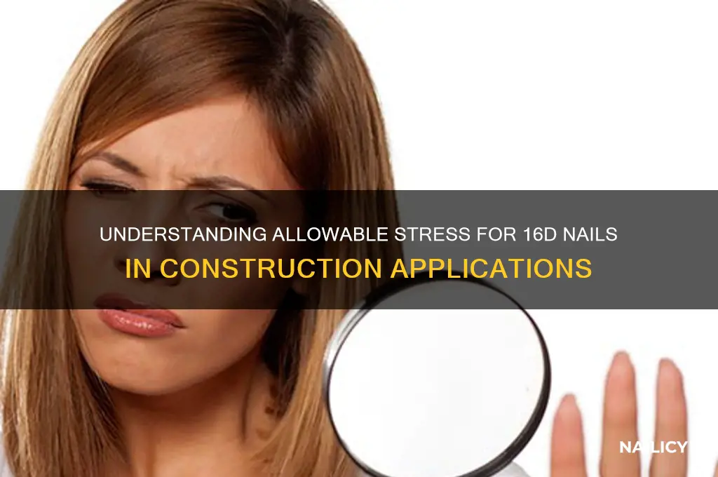 what is allowable stress for 16d nail