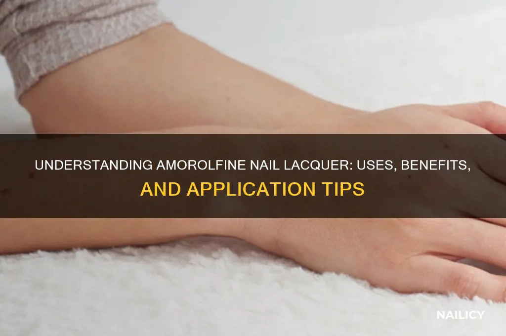 what is amorolfine nail lacquer