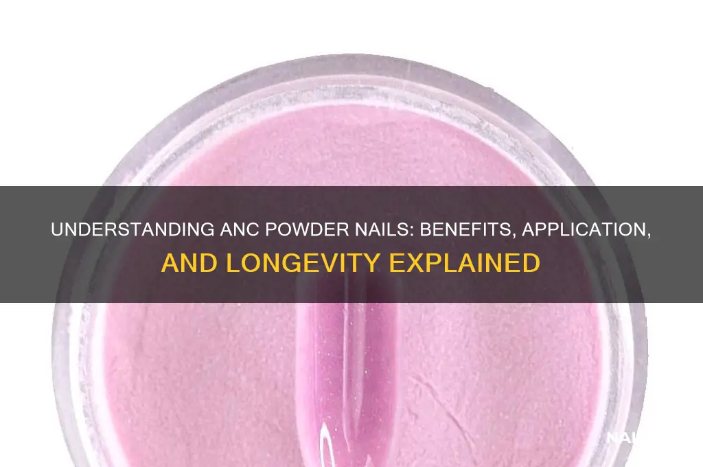 what is anc powder nails