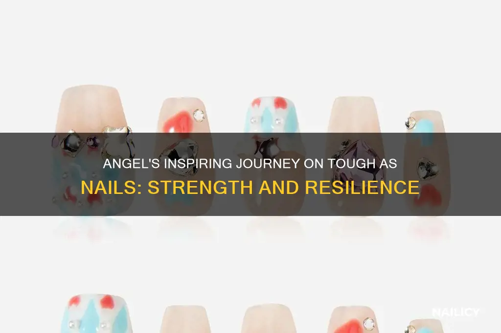 what is angels story on tough as nails