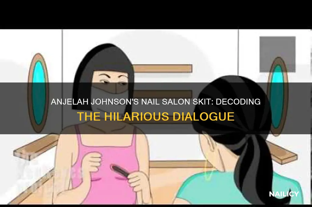 what is anjelah johnson saying in nail salon