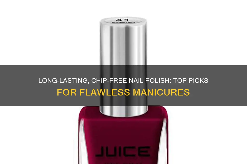what is best long lasting chip free nail polish