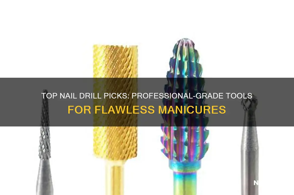 what is best nail drill