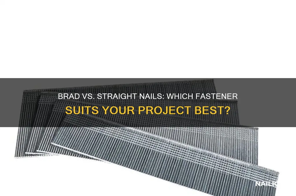 what is better brad or straight nails