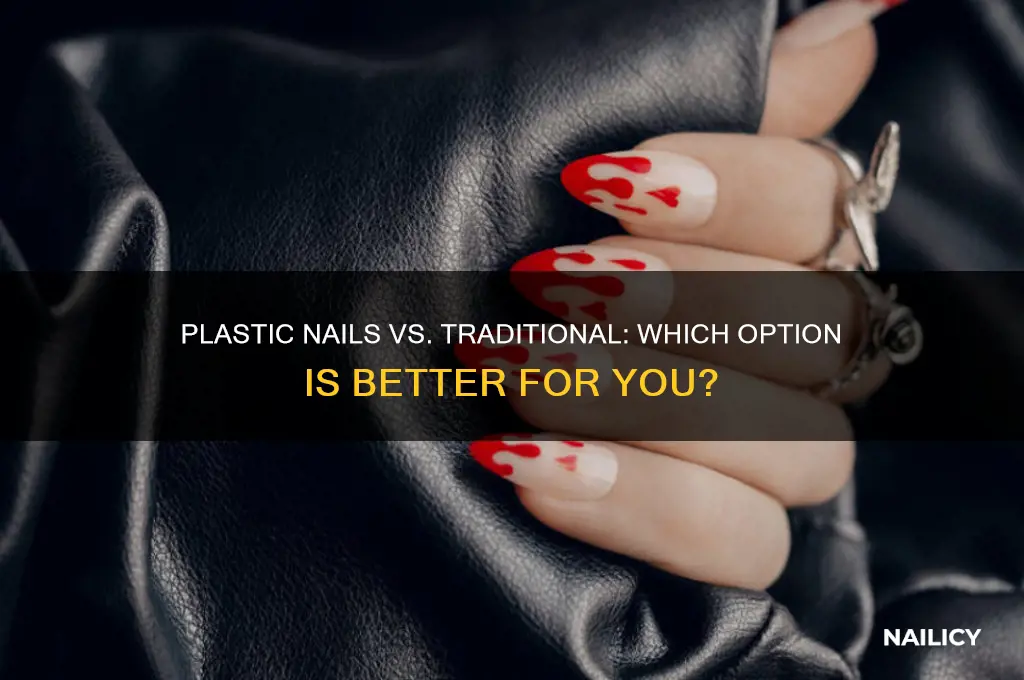 what is better plastic nail